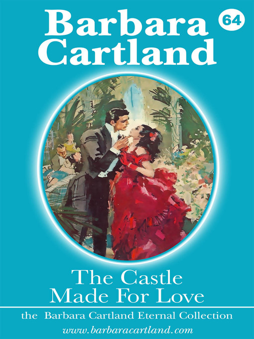 Title details for 64 the Castle Made for Love by Barbara Cartland - Available